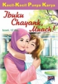 Image of Kecil-Kecil Punya Karya : Ibuku Chayank Muach!